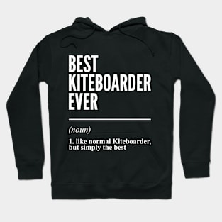 Best Kiteboarder Ever Definition Hoodie